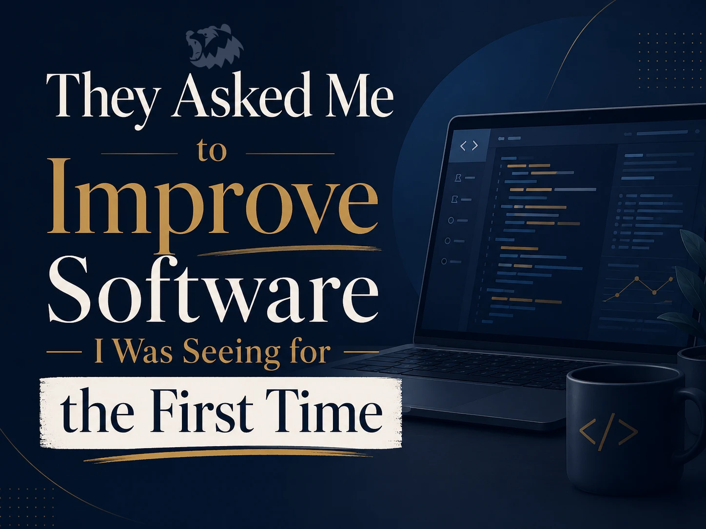 Image: Title Hero banner They Asked Me to Improve Software I Was Seeing for the First Time